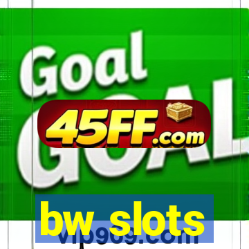 bw slots
